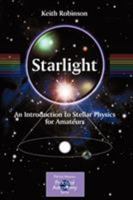 Starlight: An Introduction to Stellar Physics for Amateurs 1441907076 Book Cover