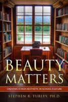 Beauty Matters: Creating a High Aesthetic in School Culture 198363252X Book Cover