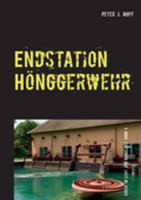 Endstation Hönggerwehr: Aus der Serie Zürich im Licht der Dunkelheit 3743162431 Book Cover