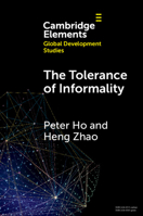The Tolerance of Informality: State, Religion and Property in China (Elements in Global Development Studies) 1009344080 Book Cover