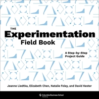 The Experimentation Field Book: A Step-by-Step Project Guide 0231214170 Book Cover