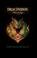 DRACÓNIDOS: Almas de fuego (Spanish Edition) B0G439PY9C Book Cover