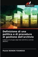 Definizione di una politica e di procedure di gestione dell'archivio: la Banca di sviluppo degli Stati dell'Africa centrale (BDEAC) 6203661554 Book Cover