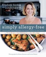 Simply Allergy-Free: Quick and Tasty Recipes for Every Night of the Week 0762786183 Book Cover