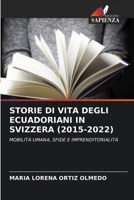 Storie Di Vita Degli Ecuadoriani in Svizzera (2015-2022) 6205266857 Book Cover