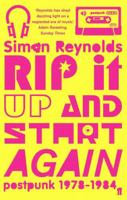 Rip It Up and Start Again: Post-Punk 1978-84 0143036726 Book Cover