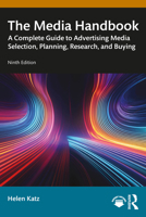 The Media Handbook: A Complete Guide to Advertising Media Selection, Planning, Research, and Buying (LEA's Communication Series)