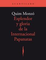 Esplendor y gloria de la Internacional Papanatas 8477274762 Book Cover