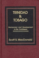 Trinidad and Tobago: Democracy and Development in the Caribbean 0275920046 Book Cover