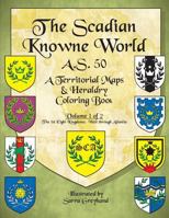 The Scadian Knowne World, A.S. 50: Volume 1 of 2, the 1st Eight Kingdoms 1530402077 Book Cover