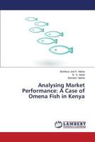 Analysing Market Performance: A Case of Omena Fish in Kenya 3848435977 Book Cover