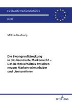 Die Zwangsvollstreckung in Das Lizenzierte Markenrecht: Das Rechtsverhaeltnis Zwischen Neuem Markenrechtsinhaber Und Lizenznehmer (Europaeische Hochschulschriften Recht) 3631899726 Book Cover