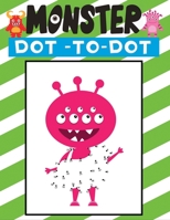 monster dot to dot: Fun monster themed connect the dot coloring book for kids & toddlers ,Present for Preschoolers, Kids and Big Kids B08RRCMD1J Book Cover