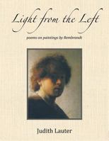 Light From The Left : poems on paintings by Rembrandt 1479798835 Book Cover