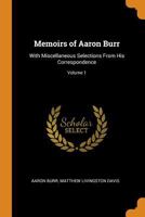Memoirs of Aaron Burr, Volume 1 9357096787 Book Cover