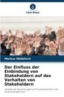 Der Einfluss der Einbindung von Stakeholdern auf das Verhalten von Stakeholdern (German Edition) 6203573701 Book Cover