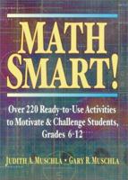 Math Smart!: Over 220 Ready-To-Use Activities to Motivate & Challenge Students, Grades 6-12 0130600490 Book Cover