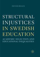 Structural Injustices in Swedish Education: Academic Selection and Educational Inequalities 3319954040 Book Cover