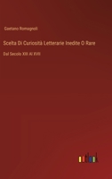 Scelta Di Curiosità Letterarie Inedite O Rare: Dal Secolo XIII Al XVII 3385029740 Book Cover