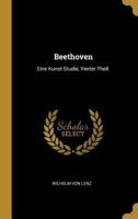 Beethoven: Eine Kunst-Studie, Vierter Theil. 3743391554 Book Cover