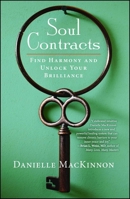 Soul Contracts: How You Can Identify, Master, and Release the Hidden Blocks in Your Life 1582704562 Book Cover
