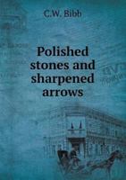 Polished Stones and Sharpened Arrows 5518700687 Book Cover