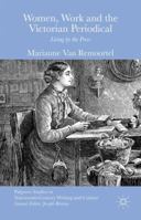 Women, Work and the Victorian Periodical: Living by the Press 1137435984 Book Cover