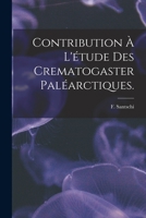 Contribution À L'étude Des Crematogaster Paléarctiques. 1014110009 Book Cover