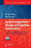 System-Ergonomic Design of Cognitive Automation: Dual-Mode Cognitive Design of Vehicle Guidance and Control Work Systems 364203134X Book Cover