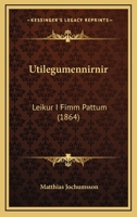 Utilegumennirnir: Leikur I Fimm Pattum (1864) 116804622X Book Cover