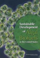 Sustainable Development of Algal Biofuels in the United States 0309260329 Book Cover