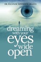 Dreaming With Your Eyes Wide Open B0BN552458 Book Cover