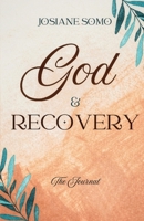 God and Recovery: The Journal B0GTNCVRVX Book Cover