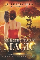 Elementary Magic: Relic Hunter Book 1 B08KHTZ4LQ Book Cover