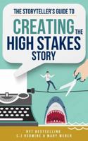 The Storyteller's Guide to Creating a High Stakes Story: How to Raise the Stakes in Your Novel, Build Tension, and Keep Readers Hooked B0FPB3X46R Book Cover
