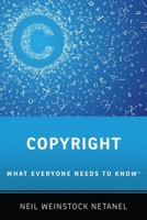 Copyright: What Everyone Needs to Know(r) 0199941165 Book Cover