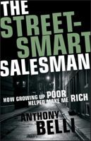 The Street-Smart Salesman: How Growing Up Poor Helped Make Me Rich 1118313194 Book Cover