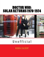 Dr. Who: Solar Returns 1970-1974 (Unofficial) 1500889857 Book Cover