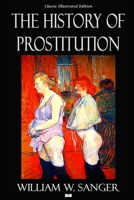The History of Prostitution - Illustrated Edition 1687122458 Book Cover