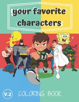 your favorite characters coloring book: A fun coloring book for kids 8.5 x 11 in , coloring book your favorite characters, great gift B087R6P2Q1 Book Cover