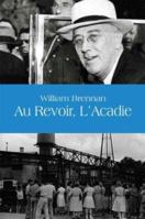 Au Revoir, L'Acadie 1413708358 Book Cover