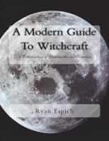 A Modern Guide to Witchcraft: A Collaboration of Grandmother and Grandson 1719550026 Book Cover