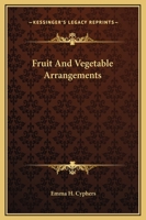 Fruit And Vegetable Arrangements 0548442487 Book Cover