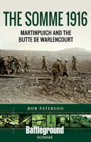 The Somme 1916: Martinpuich and the Butte de Warlencourt 1526764466 Book Cover