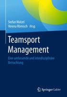 Teamsport Management: Eine Umfassende Und Interdisziplinäre Betrachtung 3658230444 Book Cover