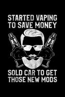 Started Vaping To Save Money Sold Car To Get Those NewMods: Lined A5 Notebook for Smokers 1711748560 Book Cover