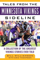 Tales from the Minnesota Vikings Sideline: A Collection of the Greatest Vikings Stories Ever Told 1683581350 Book Cover