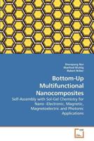 Bottom-Up Multifunctional Nanocomposites: Self-Assembly with Sol-Gel Chemistry for Nano -Electronic, Magnetic, Magnetoelectric and Photonic Applications 3639221753 Book Cover