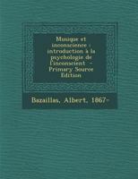 Musique et inconscience: Introduction à la psychologie de l'inconscient 1017035733 Book Cover