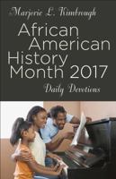 African American History Month Daily Devotions 2017 1501824902 Book Cover